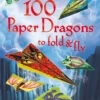 Usborne - 100 Paper Dragons To Fold And Fly