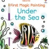 Usborne - First Magic Painting Under The Sea