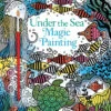 Usborne - Magic Painting - Under The Sea